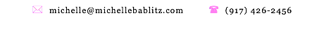 * michelle@michellebablitz.com ( (917) 426-2456